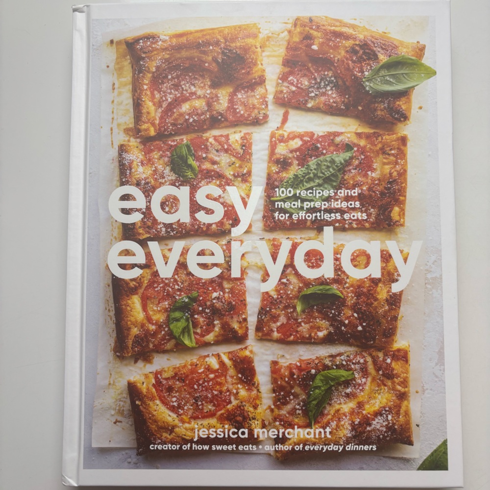 Easy Everyday 100 Recipes‎ and Meal Prep Ideas for Effortless Eats; A Cookbook